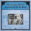 Mississippi Sheiks Sitting On The Top Of The World (LP) Формат: Грампластинка (LP) (Картонный конверт) Дистрибьюторы: Monk, ООО Музыка Лицензионные товары Характеристики аудионосителей 2010 г Альбом: Импортное издание инфо 12704w.