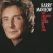 Barry Manilow The Greatest Love Songs Of All Time Формат: Audio CD (Jewel Case) Дистрибьюторы: Arista Records, SONY BMG Европейский Союз Лицензионные товары Характеристики аудионосителей 2010 г Сборник: Импортное издание инфо 12718w.