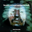 John Entwistle Smash Your Head Against The Wall (LP) Формат: Грампластинка (LP) (DigiPack) Дистрибьюторы: Sanctuary Records, Get Back, ООО Музыка Лицензионные товары Характеристики аудионосителей 2010 г Альбом: Импортное издание инфо 12764w.