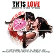 Th'is Love Формат: Audio CD (Jewel Case) Дистрибьюторы: Promo Sound Ltd , ООО Музыка Лицензионные товары Характеристики аудионосителей 2010 г Сборник: Импортное издание инфо 13577z.